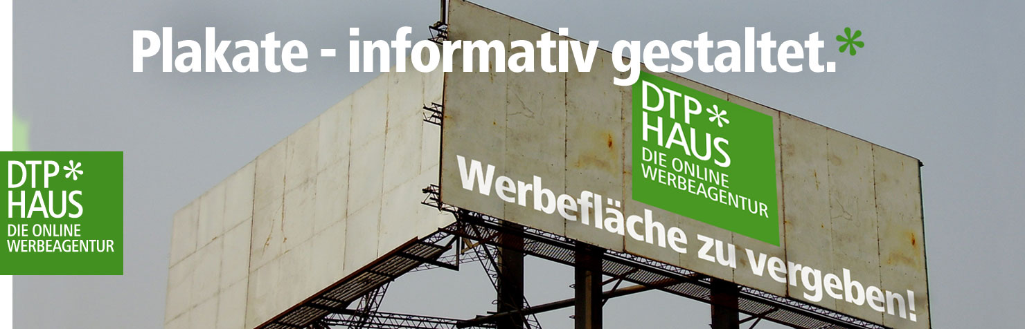 DTP Haus - Die online Werbeagentur - Plakate Aussenwerbung Banner